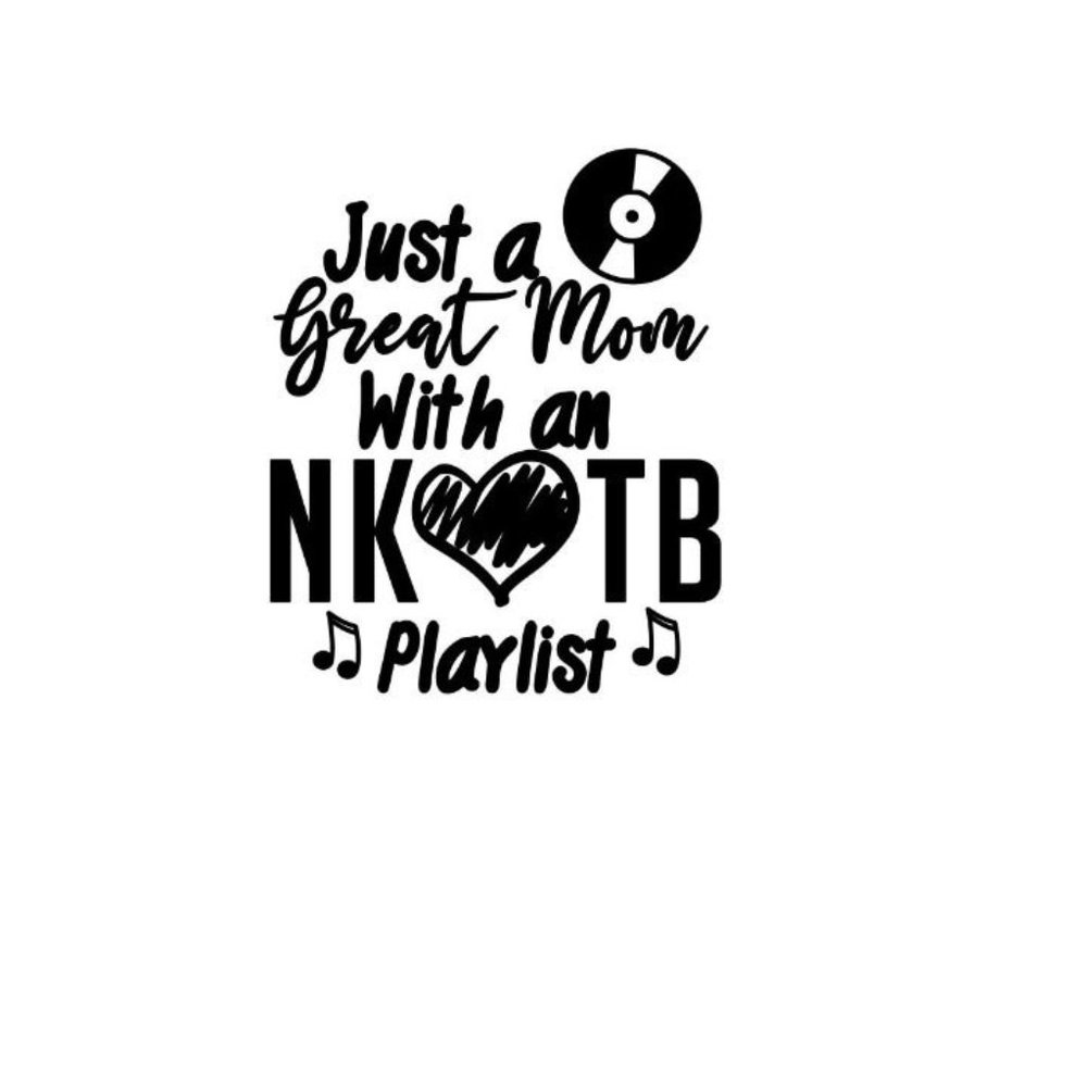 Just A Great Mom With An NKOTB Playlist permanent vinyl decal
